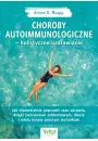 eBook Choroby autoimmunologiczne – holistyczne uzdrawianie. Jak diametralnie poprawi stan zdrowia, dziki wiczeniom oddechowym, diecie i wielu innym prostym technikom pdf mobi epub