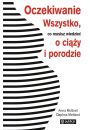 Oczekiwanie. Wszystko, co musisz wiedzie o ciy i porodzie