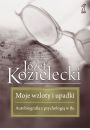 Moje wzloty i upadki Autobiografia z psychologi w tle Jzef Kozielecki