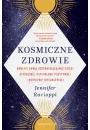 Kosmiczne zdrowie. Uwolnij swoj uzdrawiajc moc dziki astrologii, psychologii pozytywnej i medycy