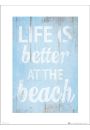 Life Is Better At The Beach - plakat premium 40x50 cm