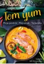 Tom Yum. Moja podr. Mj smak. Tajlandia