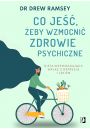 Co je, eby wzmocni zdrowie psychiczne. Dieta wspomagajca walk z depresj i lkiem