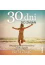 Audiobook 30 Dni do Zmian. Dokonaj yciowej metamorfozy w kilka tygodni mp3