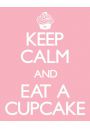 Keep Calm and Eat a Cupcake - plakat