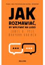 Jak rozmawia, by wpywa na ludzi