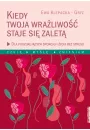 Kiedy twoja wraliwo staje si zalet. Dla poszukujcych spokoju i ycia bez stresu