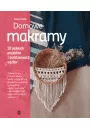 Domowe makramy. 20 piknych projektw z podstawowych wzw