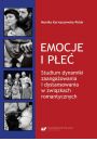 eBook Emocje i pe. Studium dynamiki zaangaowania i dystansowania w zwizkach romantycznych pdf