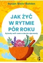 Jak y w rytmie pr roku. Rytuay self-care w duchu ajurwedy