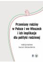 Przemiany rodziny w Polsce i we Woszech i ich implikacje dla polityki rodzinnej