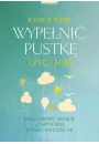 Wypeni pustk i y lepiej. Jak uzdrowi relacj z partnerem, rodzicami i dziemi