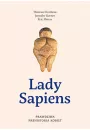 Lady Sapiens. Prawdziwa prehistoria kobiet