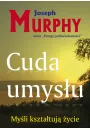 Myli ksztatuj ycie. Cuda umysu