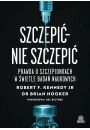 Szczepi - nie szczepi. Prawda o szczepionkach w wietle bada naukowych