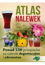 eBook Atlas nalewek. Ponad 130 przepisw na nalewki degustacyjne i zdrowotne mobi epub