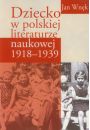 DZIECKO W POLSKIEJ LITERATURZE NAUKOWEJ 1918-1939 Jan Wnk