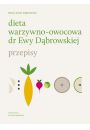 Dieta warzywno-owocowa dr Ewy Dbrowskiej. Przepisy