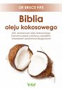 eBook Biblia oleju kokosowego. 1001 zastosowa oleju kokosowego. Ochrona przed cukrzyc, zawaem, chorobami autoimmunologicznymi pdf mobi epub
