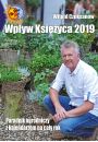 Wpyw ksiyca 2019. Poradnik ogrodniczy z kalendarzem na cay rok