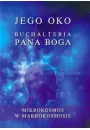 Jego oko. Buchalteria Pana Boga. Mikrokosmos w Makrokosmosie