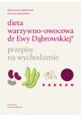 Dieta warzywno-owocowa dr Ewy Dąbrowskiej. Przepisy na wychodzenie