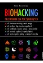 Biohacking. Przewodnik dla pocztkujcych