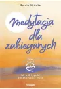 Medytacja dla zabieganych. Jak w 8 tygodni zmieni swoje ycie